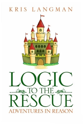 Logic to the Rescue by Langman, Kris
