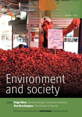 Environment and Society - Volume 2: Advances in Research by West, Paige