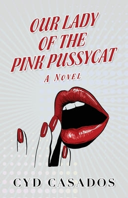 Our Lady of the Pink Pussycat by Casados, Cyd