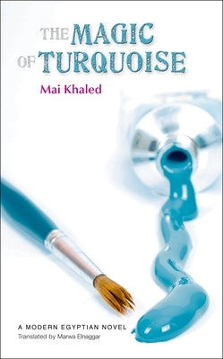 The Magic of Turquoise by Khaled, Mai