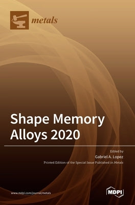 Shape Memory Alloys 2020 by A. L&#194;&#180;opez, Gabriel