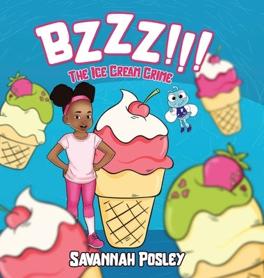 BZZZ! The Ice Cream Crime by Posley, Savannah