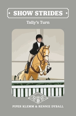 Show Strides Vol. 9: Tally's Turn by Klemm, Piper