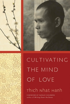 Cultivating the Mind of Love by Nhat Hanh, Thich