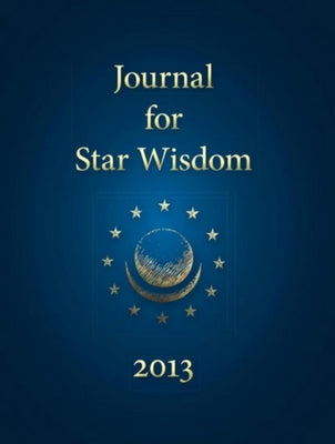 Journal for Star Wisdom 2013 by Powell, Robert