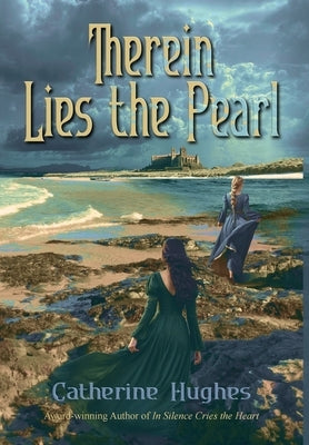 Therein Lies the Pearl by Hughes, Catherine