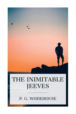 The Inimitable Jeeves by Wodehouse, P. G.