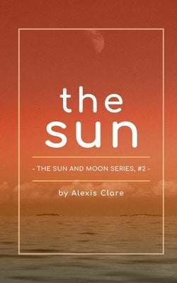 The Sun by Clare, Alexis
