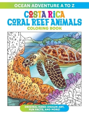 Ocean Adventure A to Z: Costa Rica Coral Reef Animals Coloring Book by Douglas, Darcee