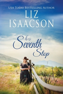 His Seventh Stop: A Hammond Family Farm Novel by Isaacson, Liz