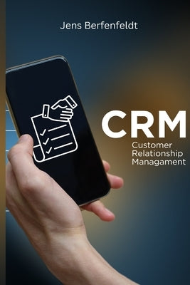 Customer Relationship Management by Jens, Berfenfeldt