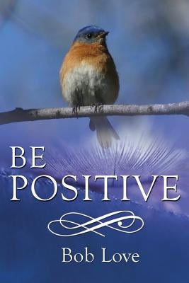 Be Positive by Love, Bob