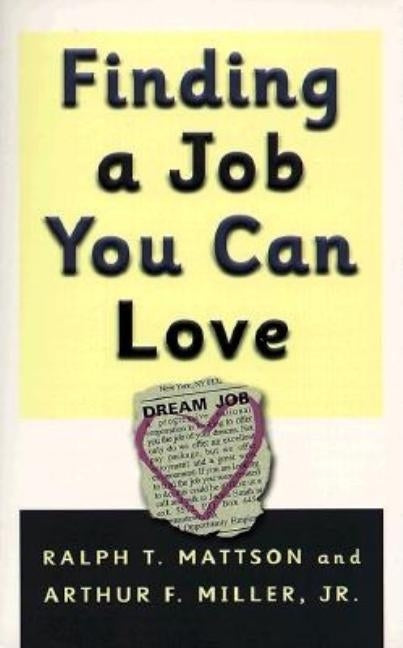 Finding A Job You Can Love by Mattson, Ralph T.