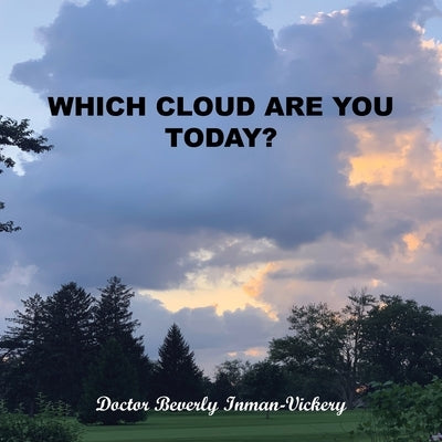 Which Cloud Are You Today? by Inman-Vicker, Doctor Beverly