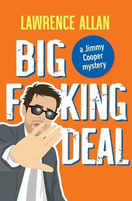 Big F@!king Deal by Allan, Lawrence