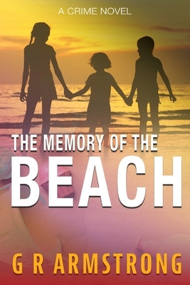 The Memory of the Beach by Armstrong, G. R.
