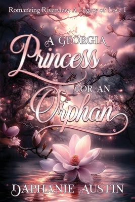 A Georgia Princess for An Orphan by Austin, Daphanie