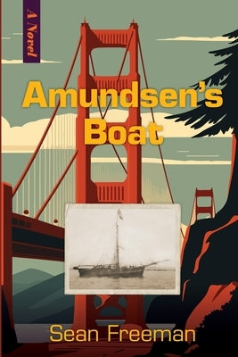 Amundsen's Boat by Freeman, Sean
