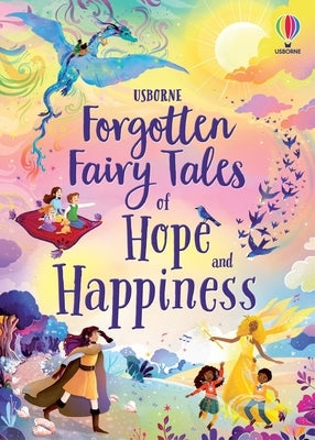 Forgotten Fairy Tales of Hope and Happiness by Sebag-Montefiore, Mary