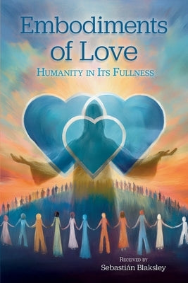Embodiments of Love by Blaksley, SebastiÃ¡n
