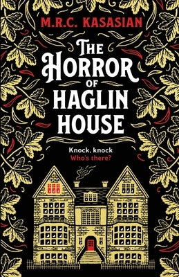 The Horror of Haglin House by Kasasian, M. R. C.