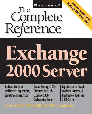 Exchange 2000 Server: The Complete Reference by Schnoll, Scott