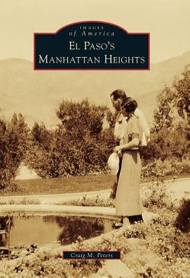 El Paso's Manhattan Heights by Peters, Craig