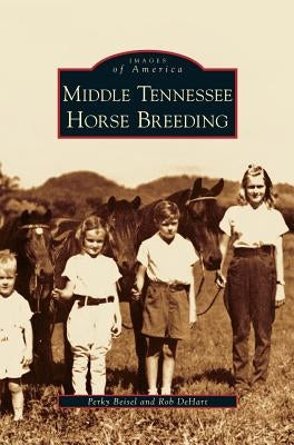 Middle Tennessee Horse Breeding by Beisel, Perky