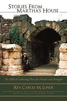 Stories from Martha's House: The Biblical Gathering Place for Friends and Strangers by Lunde, Carole M.