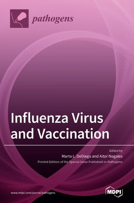 Influenza Virus and Vaccination by Dediego, Marta L.