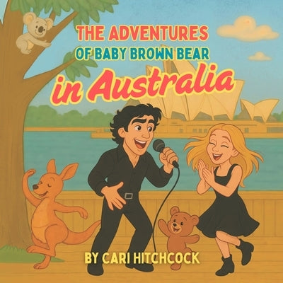 The Adventures of Baby Brown Bear in Australia by Hitchcock, Cari
