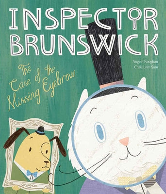 Inspector Brunswick: The Case of the Missing Eyebrow by Keoghan, Angela