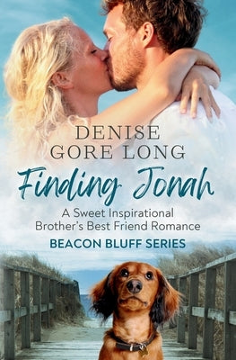 Finding Jonah: A Sweet Inspirational Brothers Best Friend Romance by Long, Denise Gore