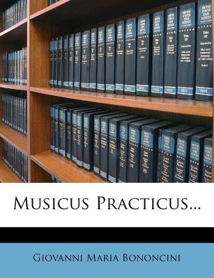 Musicus Practicus... by Bononcini, Giovanni Maria