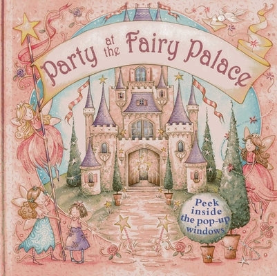 Party at the Fairy Palace: Peek Inside the 3D Windows by Baxter, Nicola