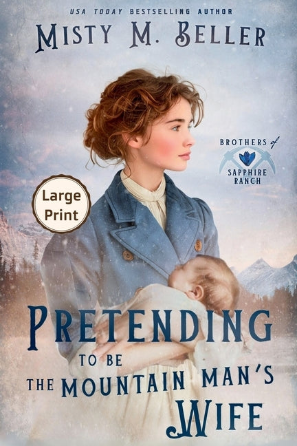Pretending to be the Mountain Man's Wife by Beller, Misty M.