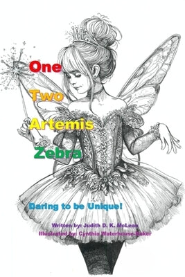 One Two Artemis Zebra - Daring to be Unique by McLean, Judith D. K.