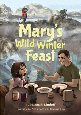 Mary's Wild Winter Feast by Lindoff, Hannah
