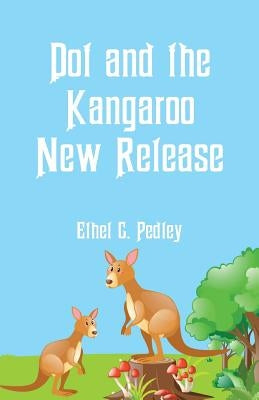 Dot and the Kangaroo New Release by Pedley, Ethel C.