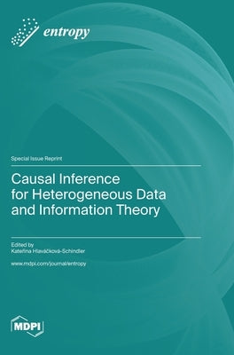 Causal Inference for Heterogeneous Data and Information Theory by HlavÃ¡čkovÃ¡-Schindler, Kateřina