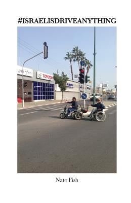 Israelis Drive Anything by Fish, Nate