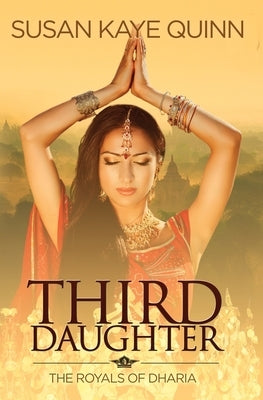 Third Daughter (The Royals of Dharia 1) by Quinn, Susan Kaye