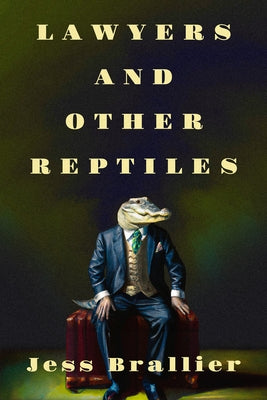 Lawyers and Other Reptiles by Brallier, Jess