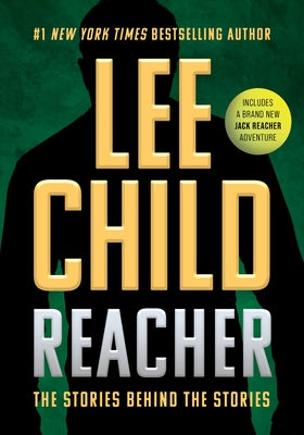 Reacher: The Stories Behind the Stories by Child, Lee