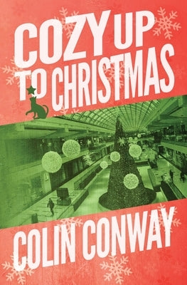 Cozy Up to Christmas by Conway, Colin