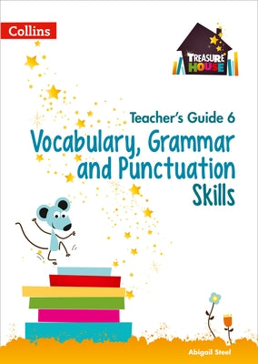 Treasure House - Vocabulary, Grammar and Punctuation Teacher Guide 6 by Collins Uk