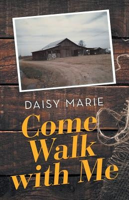 Come Walk with Me by Marie, Daisy