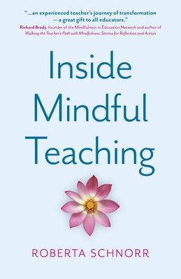 Inside Mindful Teaching by Schnorr, Roberta