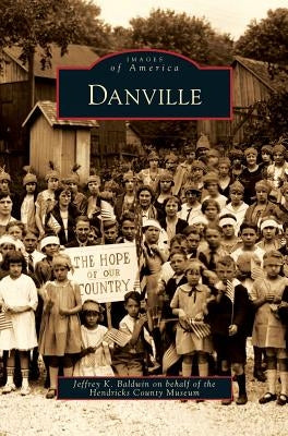 Danville by Baldwin, Jeffrey K.