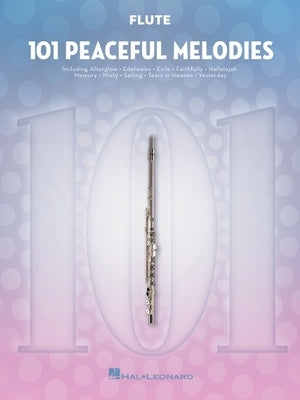 101 Peaceful Melodies for Flute by 